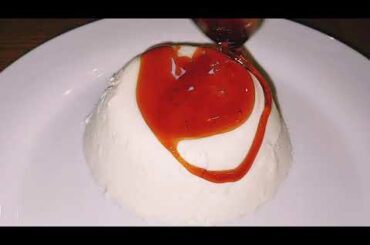 ITALIAN FAMOUS DESSERT"PANNA COTTA" RECIPE