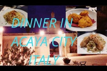 MUKBANG DINNER IN ACAYA CITY, PUGLIA ITALY #weareinpuglia