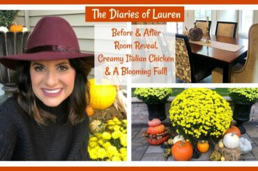 The Diaries of Lauren: Before & After Room Reveal, Creamy Italian Chicken & A Blooming Fall!