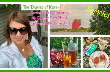 The Diaries of Karen: Garden Fresh Italian Dinner, My Summer Book Club & Homemade Strawberry Jam!