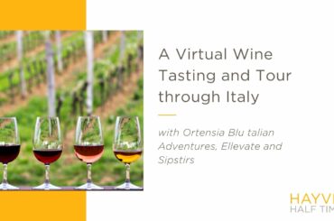 A Virtual Wine Tasting & Tour Through Italy | Ortensia Blu Italian Adventures, Sipstirs, Ellevate