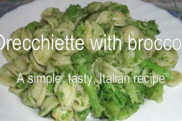 Orecchiette with broccoli  -  Fast, tasty, healty, Italian recipe!  (also for vegans)