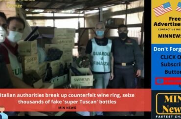 Italian authorities break up counterfeit wine ring, seize thousands of  'Tuscan' bottles | MIN News