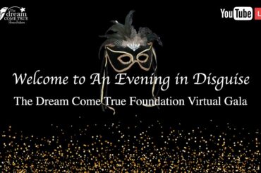 Dream Come True Foundation Virtual Gala 2020