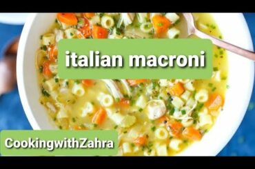 italian macroni soup recipe | macroni vegetable soup | #cookingwithZahra