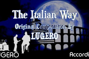 Accordion - “The Italian Way” Original Composition by LUGERO