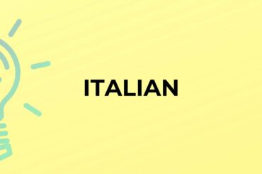 What is the meaning of the word ITALIAN?