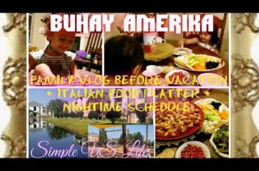 BUHAY AMERIKA Simple US Life ~ BEFORE VACATION + PARK, ITALIAN FOOD PLATTER + NIGHTIME SCHEDULE ❤🌸💐🌹