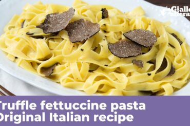 TRUFFLE FETTUCCINE PASTA - Original Italian recipe