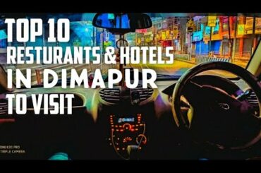 Top 10 Restaurants in Dimapur to Visit || vlog32