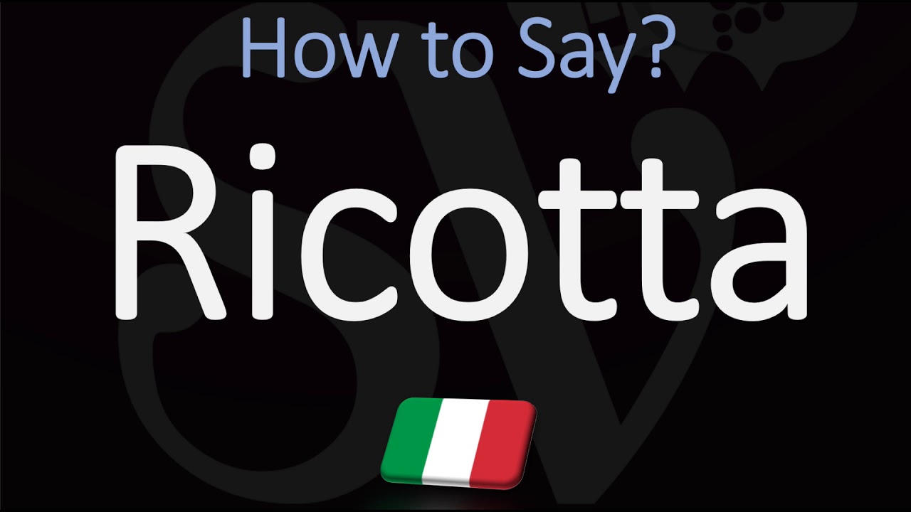 How to Pronounce Ricotta? (CORRECTLY) | Italian & English Pronunciation ...