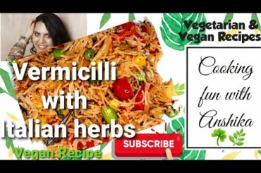 Vermicelli with Italian Herbs|VeganRecipe|Semiya Upma|Bambino|lunchbox recipe|How to cook vermicelli