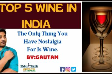 Top 5 wine in India Presented by Nasik vineyard By:Gautam