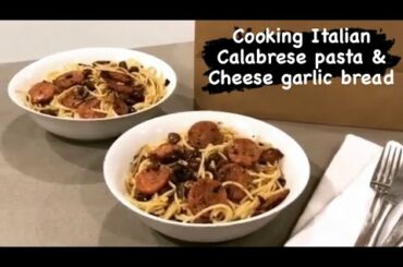 Quick & easy Italian cooking, Chorizo pasta & Cheese garlic Bread