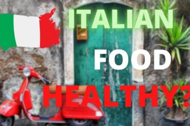 Is Italian Food Healthy?