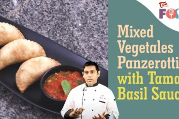 Mixed Vegetables Panzerotti with Tamato Basil Sauce Recipe |  TeluguOne Food | Chefisode - 42