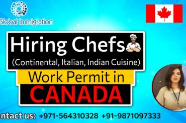 Hiring Chefs for Canada Work Permit(Continental, Italian, Indian Cuisine)