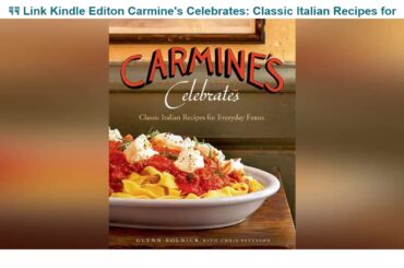 Gratuit Ebook Online FOR Download Carmine's Celebrates: Classic Italian Recipes for Everyday Feasts