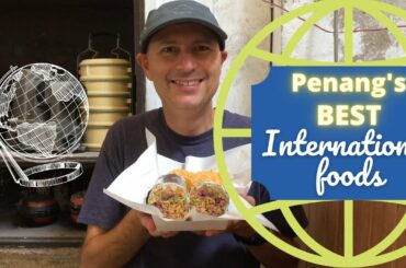 Penang Malaysia's Best International Cuisine