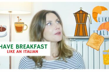 HAVE BREAKFAST LIKE AN ITALIAN