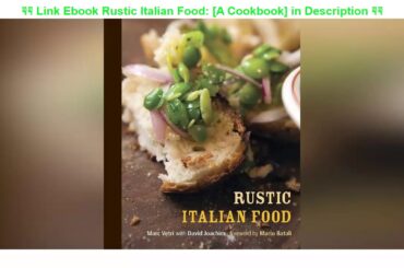 VVIP Site FOR Online PDF Rustic Italian Food: [A Cookbook] Simple Way to Read Online or Download PD