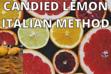 The Italian Method, Candied Lemon Peel Recipe