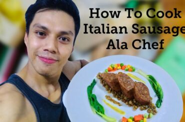 How To Cook Homemade Italian Sausage Ala Chef from Amare Restaurant Clark Pampanga