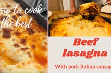 HOW TO COOK BEEF LASAGNA WITH PORK ITALIAN SAUSAGE|THE BEST BEEF LASAGNA|BEEF LASAGNA RECIPE