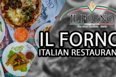 Food Review: "IL FORNO Italian Restaurant" | Al Wahda Mall, Abu Dhabi, UAE