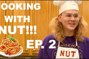 COOKING WITH NUT!!! EPISODE 2: PASTA