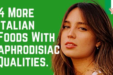 4 More Italian Foods to Love That Have Aphrodisiac Qualities