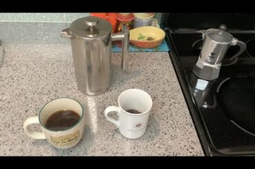 Taste test of French press verses Italian Brewed Coffee