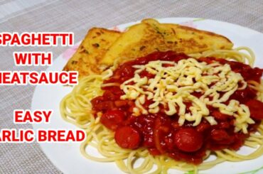 HOW TO COOK SPAGHETTI WITH MEATSAUCE AND EASY GARLIC BREAD