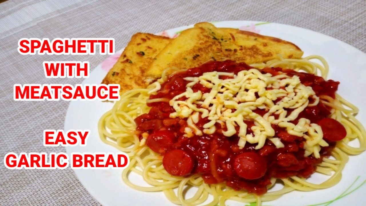 HOW TO COOK SPAGHETTI WITH MEATSAUCE AND EASY GARLIC BREAD HOW TO COOK SPAGHETTI WITH MEATSAUCE AND EASY GARLIC BREAD