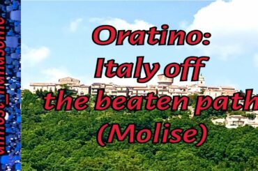 Oratino: Italy off the beaten path (Molise)
