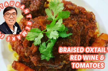 Braised Oxtail w/ Red Wine & Tomatoes | SUPER EASY RECIPE to make @ Home | Restaurant Remake Ep. 15