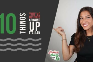 10 Things You've Mastered Growing Up Italian