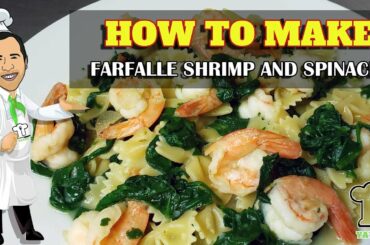 FARFALLE "BOWTIE" PASTA WITH SHRIMP AND SPINACH  RECIPE - YAEAT.TV