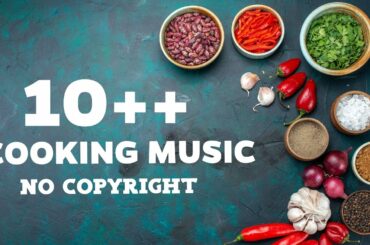Cooking Music No Copyright - Happy and Uplifting Background Music For Video