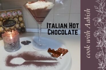 Italian Hot Chocolate | Hot Chocolate recipe by Aabish| Perfect hot chocolate recipe