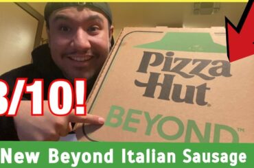 Pizza Hut| New Beyond Italian Sausage Pizza! | Food Review