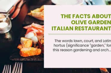 The Facts About Olive Garden Italian Restaurant - Family Style Dining - Italian Uncovered