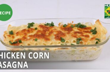Chicken Corn Lasagna Recipe |  Food Diaries |  Zarnak Sidhwa | Italian Food