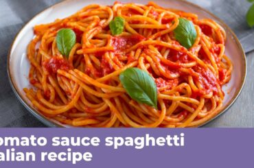 TOMATO SAUCE SPAGHETTI - Original Italian recipe