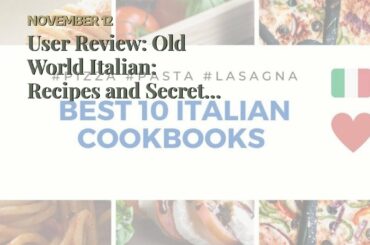 User Review: Old World Italian: Recipes and Secrets from Our Travels in Italy: A Cookbook