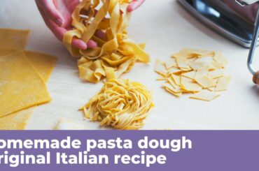 HOMEMADE PASTA DOUGH - Original Italian recipe