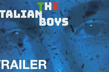 THE ITALIAN BOYS - Official Trailer - NQV Media