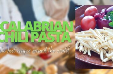 ITALIAN PASTA RECIPE: CALABRIAN CHILI PASTA