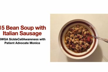 HamBeens 15 Bean Soup with Italian Sausage | SWGA SickleCellAwareness with Patient Advocate Monica