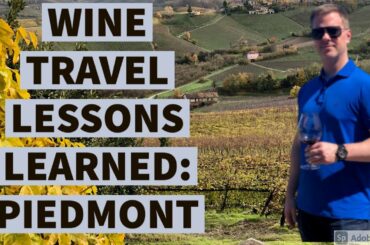 WINE TRAVEL LESSONS LEARNED: PIEDMONT